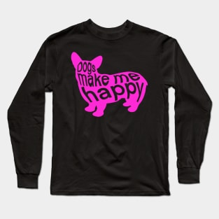 Dogs make me happy Long Sleeve T-Shirt